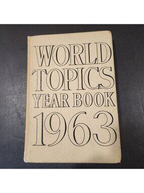 World Topics Year Book 1963 Hardcover with events of 1962